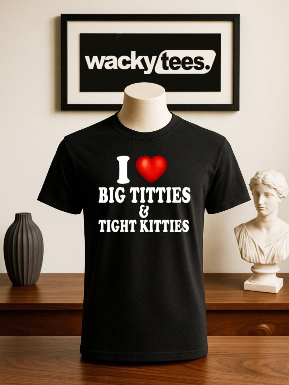 I Love Big Titties and Tight Kitties I Heart Adult Humor Graphic Tee Shirt
